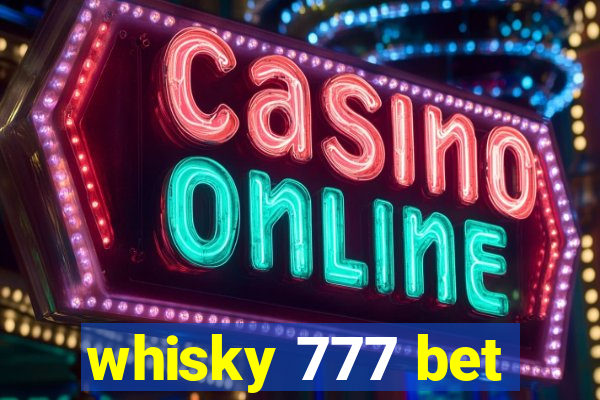 whisky 777 bet